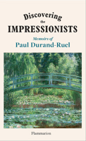 Discovering the Impressionists: Memoirs of Paul Durand Ruel 208044722X Book Cover