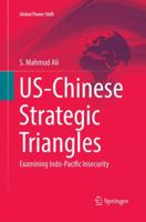 US-Chinese Strategic Triangles: Examining Indo-Pacific Insecurity 3319577468 Book Cover