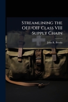 Streamlining the Oef/Oif Class VIII Supply Chain 1286867347 Book Cover