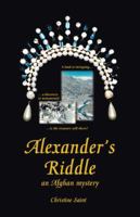 Alexander's Riddle: An Afghan Mystery 1553952073 Book Cover