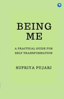 Being Me: A Practical Guide for Self-Transformation B0CKGJT7VT Book Cover