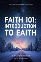 Faith 101 : The Introduction to Faith 1944901272 Book Cover
