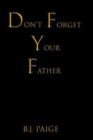 Don't Forget Your Father 1737378620 Book Cover