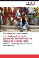 La Desigualdad y La Pobreza: El Efecto de Las Politicas Neoliberales 3845492139 Book Cover