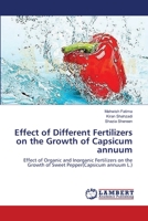 Effect of Different Fertilizers on the Growth of Capsicum annuum: Effect of Organic and Inorganic Fertilizers on the Growth of Sweet Pepper 3659121770 Book Cover
