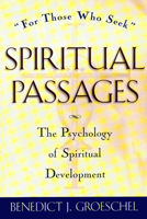Spiritual Passages: The Psychology of Spiritual Development (Spiritual Passages, Paper) 0824506286 Book Cover