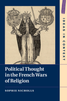 Political Thought in the French Wars of Religion 1108840787 Book Cover