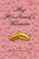 My Husband's Women 0595387322 Book Cover