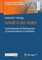 Gewalt in den Anden: Systemtheoretische Überlegungen zu Gewaltstrukturen in Kolumbien (Innovative Konfliktforschung – Innovation in Conflict Research) 3658362847 Book Cover