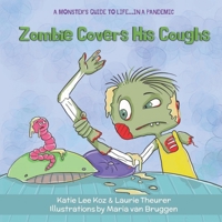 Zombie Covers His Coughs (A Monster's Guide to Life...in a Pandemic) B08BDYYQC2 Book Cover