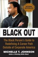 Black Out: The Black Person's Guide to Redefining a Career Path Outside of Corporate America 0976773597 Book Cover