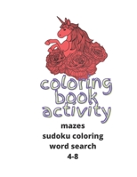 Coloring book activity: mazes, sudoku, coloring and word search for smart kids 4-8 First word search puzzle book for kids Word for Word Wonder Words Activity for Kids. B08PJQJ3RT Book Cover