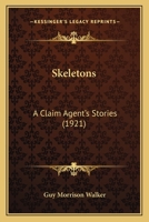 Skeletons: A Claim Agent's Stories 1166953750 Book Cover