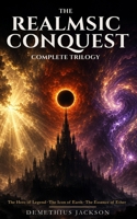 The Realmsic Conquest: Complete Trilogy B091PR84NQ Book Cover