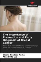 The Importance of Prevention and Early Diagnosis of Breast Cancer 620237781X Book Cover