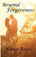 Beyond Forgiveness 1988763177 Book Cover
