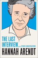 The Last Interview and Other Conversations 1612193110 Book Cover