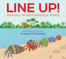 Line Up!: Animals in Remarkable Rows 1682633225 Book Cover
