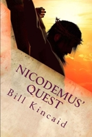 Nicodemus' Quest: Is Jesus the Messiah? 1490418334 Book Cover