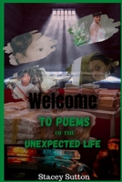 Welcome To Poems of The Unexpected Life B0BRF5WVNS Book Cover