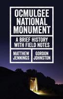 Ocmulgee National Monument: A Brief History with Field Notes 0881466476 Book Cover