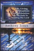 LIFE, LIVING & SITUATIONS: On A Path To Finding The Lord B0GJF8PP67 Book Cover