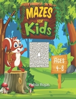 Mazes for kids ages 4-8: 50 unique animal-based mazes and 50 fun facts your kids will love! Great for improve motor control and build confidence. B08M8DBGD7 Book Cover