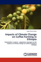 Impacts of Climate Change on Coffee Farming in Ethiopia 3848411733 Book Cover