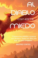 AL DIABLO CON ESTE MIEDO: ..CONOCE TUS MIEDOS Y AVANZA.. B0G2HWMC82 Book Cover