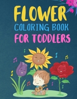 Flower Coloring Book For Toddlers: 50 Big, Easy & Fun Designs of Stress Relieving Flower Designs for Kids Relaxation B08P4LLWHH Book Cover