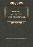 An Essay On Greek Federal Coinage 1356965423 Book Cover