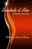 Desnudando el Alma : Poemas de Amor 1976494060 Book Cover