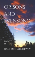 Orisons and Evensong 1086626559 Book Cover