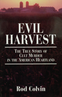 Evil Harvest: The True Story of Cult Murder in the American Heartland 0553298682 Book Cover