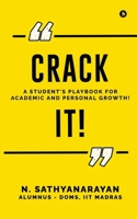Crack It!: A Student’s Playbook for Academic and Personal Growth! B0F63M5SKM Book Cover
