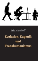 Evolution, Eugenik und Transhumanismus 3347304411 Book Cover