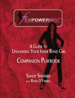 Fempowerment: A Guide To Unleashing Your Inner Bond Girl - The Companion Playbook 0557533457 Book Cover