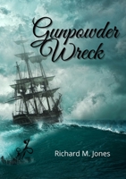 Gunpowder Wreck 1794878963 Book Cover