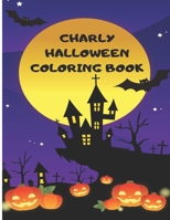 Charly Halloween Coloring Book: Good gift for women, men, kids and young adults: 40 pages , Size 8.5'' x 11'' B08JZQM6QV Book Cover