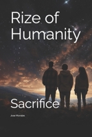 Rize of Humanity: Sacrifice B0CLK3Y2FG Book Cover