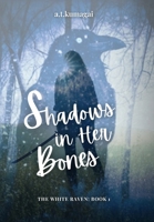 Shadows in Her Bones (White Raven) B0G4XJXPX9 Book Cover
