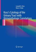 Koss's Cytology of the Urinary Tract with Histopathologic Correlations 1493952757 Book Cover