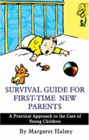 Survival Guide for First-Time New Parents 1594535329 Book Cover