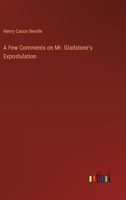 A Few Comments on Mr. Gladstone's Expostulation 1359135928 Book Cover