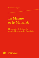 La Masure Et Le Mausolee: Hypertopies de la Frontiere Entre Le Mexique Et Les Etats-Unis (French Edition) 2406159493 Book Cover