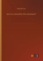 Are we Ruined by the Germans? 1176201395 Book Cover