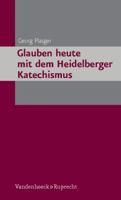 Glauben Heute Mit Dem Heidelberger Katechismus 3525550448 Book Cover
