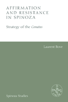 Affirmation and Resistance in Spinoza: The Strategy of the Conatus 1474430589 Book Cover