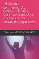 �checs des organismes de gestion collective dans l'art musical au Cameroun: Loi, causes et propositions. 1088501427 Book Cover