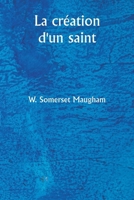 La création d'un saint 9359258067 Book Cover